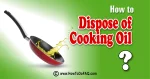 How to Dispose of Cooking Oil 1