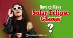How to make glasses for a solar eclipse 1